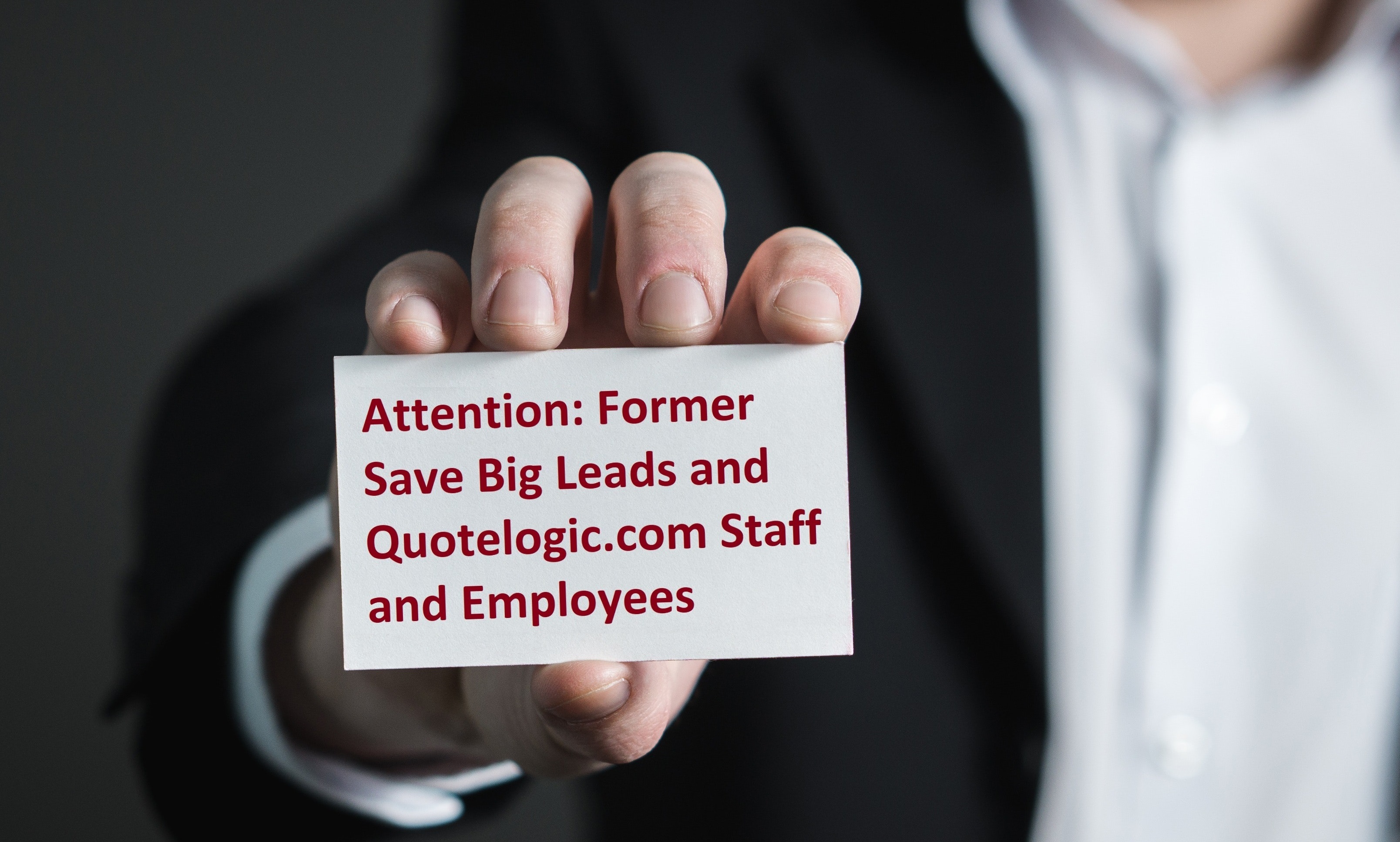 Attention: Quotelogic and Save Big Leads staff and former employees